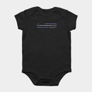 EP1 - OWK - Bad Feeling - Quote Baby Bodysuit